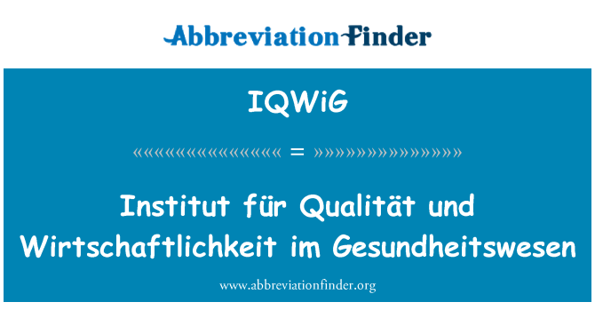 IQWiG: สถาบัน für Qualität แดน Wirtschaftlichkeit im Gesundheitswesen
