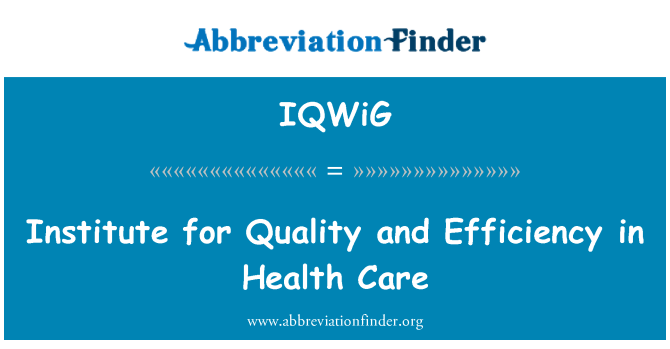 IQWiG: Institute for Quality and Efficiency in Health Care