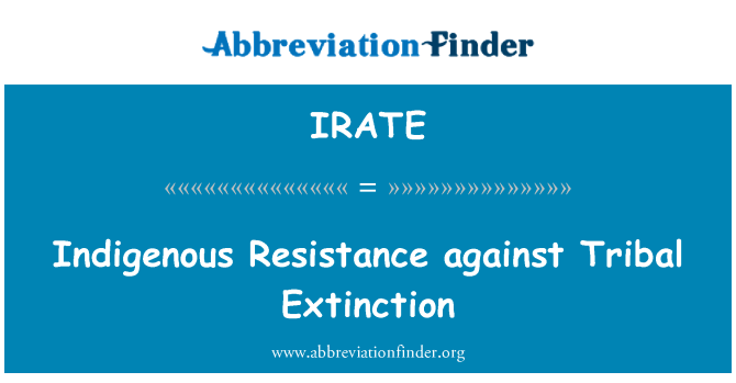 IRATE: Rezistans autochtones kont Extinction tribi