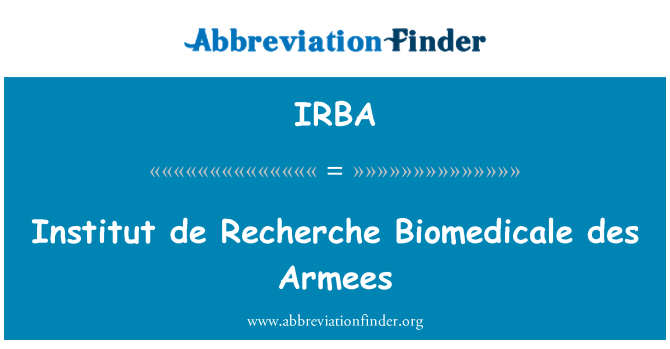 IRBA: Institut de Recherche Biomedicale des Armees