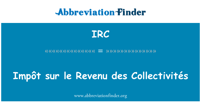IRC: Impôt sur le Revenu des Collectivités