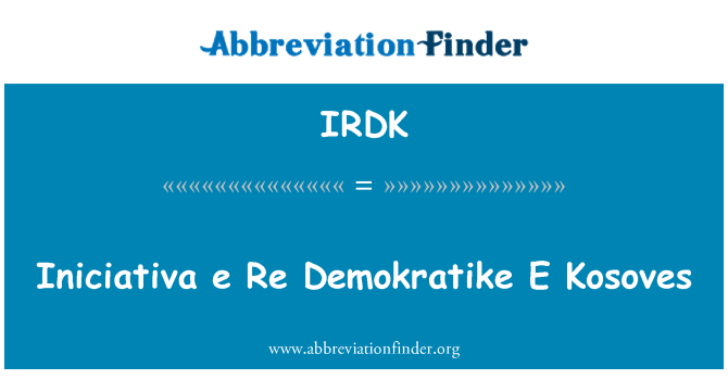 IRDK: Iniciativa e Re Demokratike E Kosoves