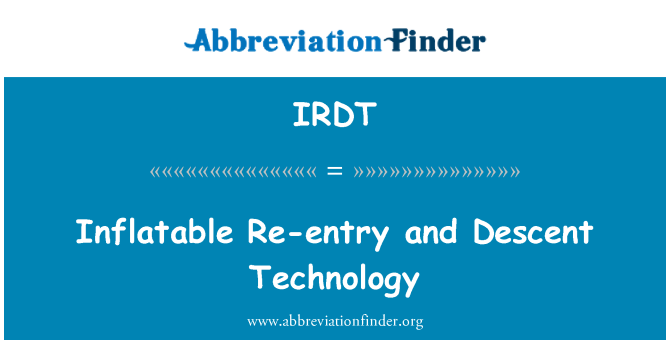 IRDT: Aufblasbare Wiedereintritt und Abstieg Technologie
