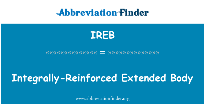 IREB: Integrally-Reinforced Extended Body