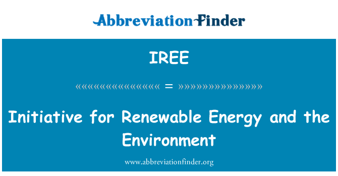 IREE: היוזמה עבור אנרגיה מתחדשת ואיכות הסביבה