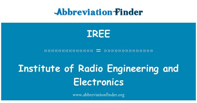 IREE: Institute of Radio Engineering and Electronics