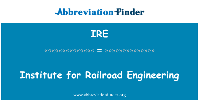 IRE: Demiryolu mühendisliği Enstitüsü