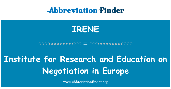 IRENE: Institut pro výzkum a vzdělávání na vyjednávání v Evropě