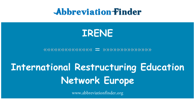 IRENE: Mezinárodní vzdělávací sítě Evropa na restrukturalizaci