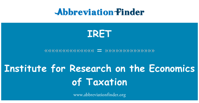 IRET: Institute for Research on the Economics of Taxation