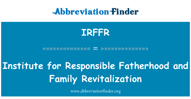 IRFFR: Viện chịu trách nhiệm cha và gia đình phục hồi