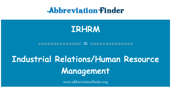 IRHRM: Управление на индустриалните отношения/човешки ресурси