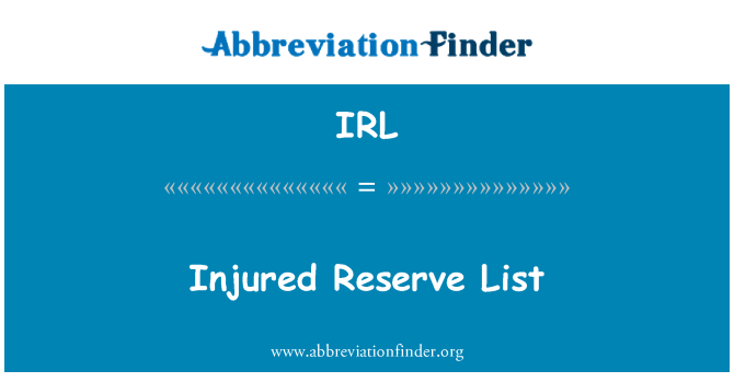 IRL: Injured Reserve List