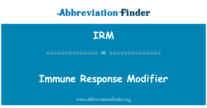 IRM: Immune Response Modifier
