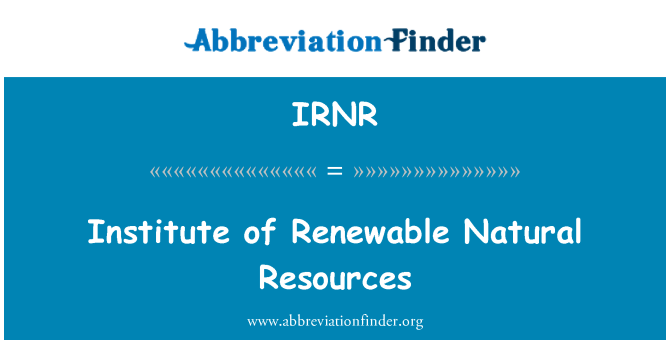 IRNR: Institute of Renewable Natural Resources