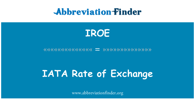 IROE: IATA Wechselkurs