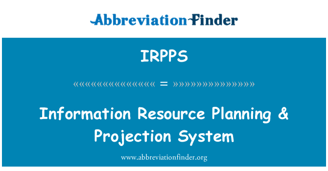 IRPPS: Information Resource Planning & Projection System