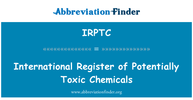 IRPTC: Internationales Register von potenziell toxischen Chemikalien