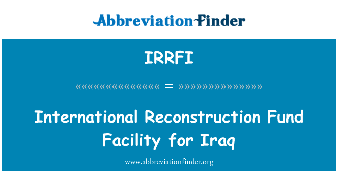 IRRFI: Instalaciones de fondo internacional para la reconstrucción de Irak