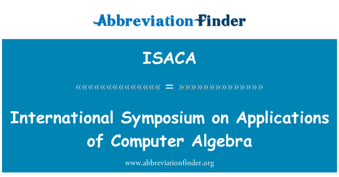 ISACA: Starptautiskā simpozija pieteikumiem attiecībā uz dators Algebra