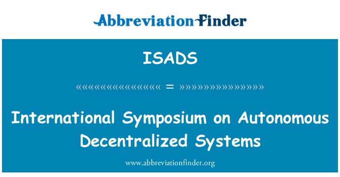 ISADS: Özerk adem-i merkeziyetçi sistemleri Uluslararası Sempozyumu