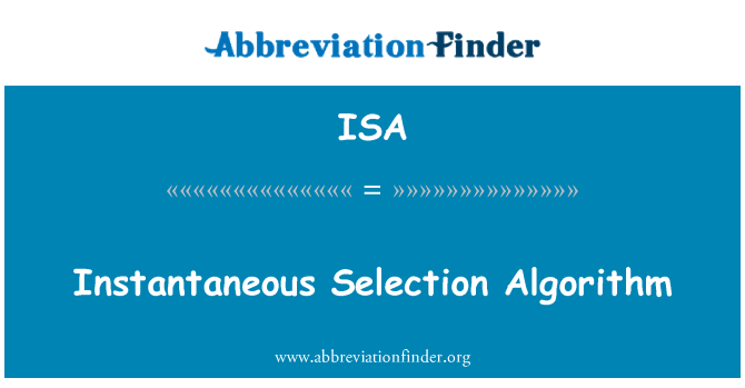 ISA: Instantaneous Selection Algorithm