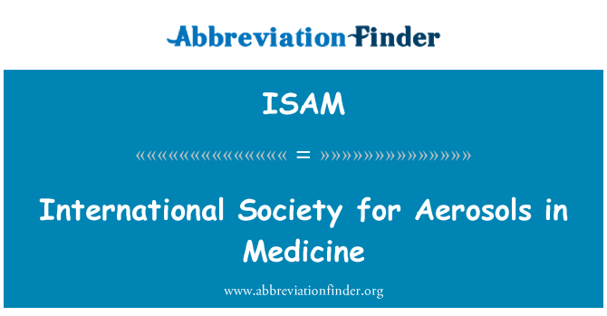 ISAM: International Society for Aerosols in Medicine