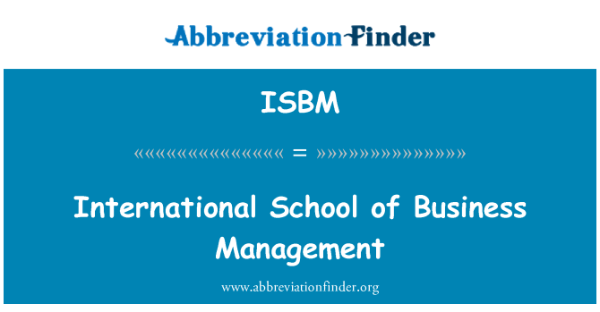 ISBM: International School of Business Management