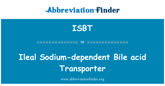 ISBT: Ileal Sodium-dépendant des acides biliaires transporteur