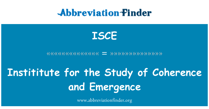 ISCE: Instititute for the Study of Coherence and Emergence