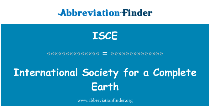ISCE: International Society for a Complete Earth
