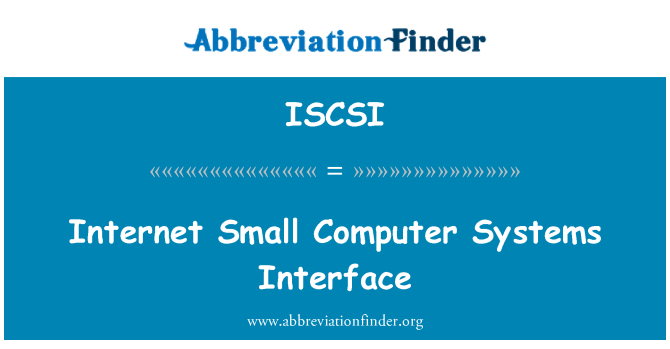 ISCSI: Internet Small Computer Systems Interface