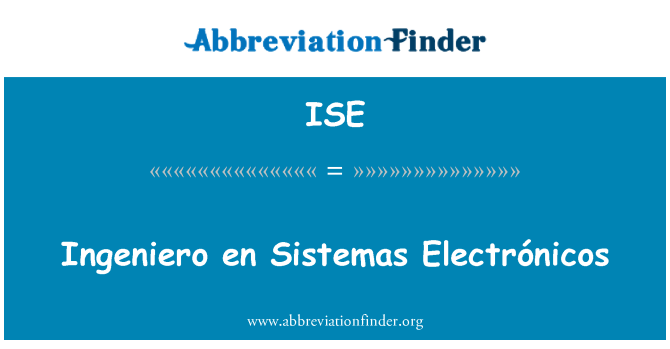 ISE: Ingeniero en Sistemas Electrónicos