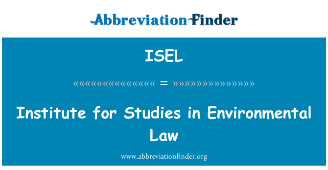 ISEL: Institute for Studies in Environmental Law