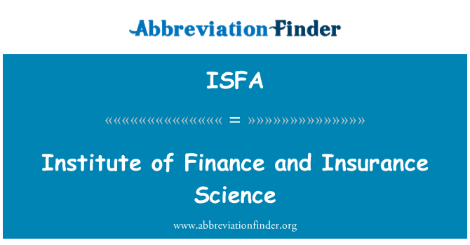 ISFA: Institute of Finance and Insurance Science
