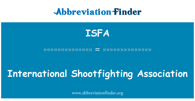 ISFA: Tarptautinė Shootfighting asociacija