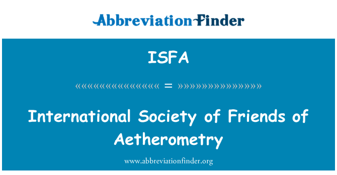 ISFA: International Society of Friends of Aetherometry