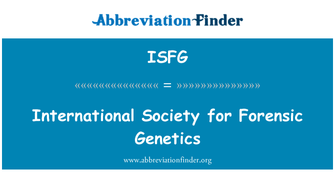 ISFG: 国际社会为法医遗传学的
