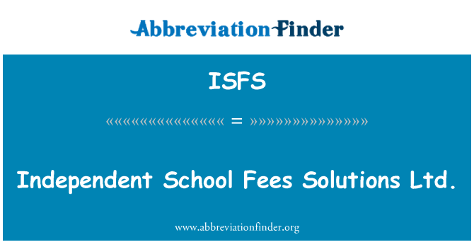 ISFS: Independent School Fees Solutions Ltd.