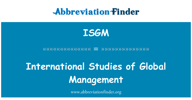 ISGM: International Studies of Global Management