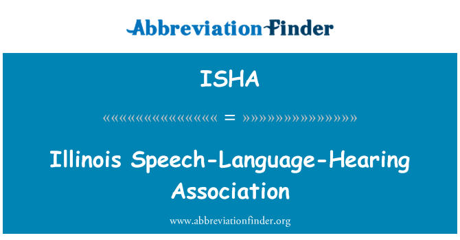 ISHA: Illinois Speech-Language-Hearing Association