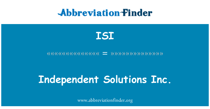 ISI: Independent Solutions Inc.