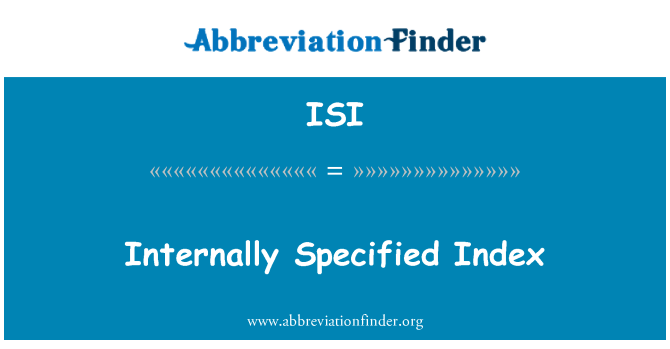 ISI: Internally Specified Index