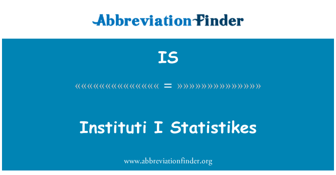 IS: Instituti m Statistikes