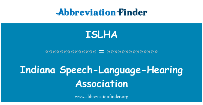 ISLHA: Indiana Speech-Language-Hearing Association