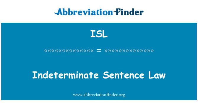 ISL: Indeterminate Sentence Law