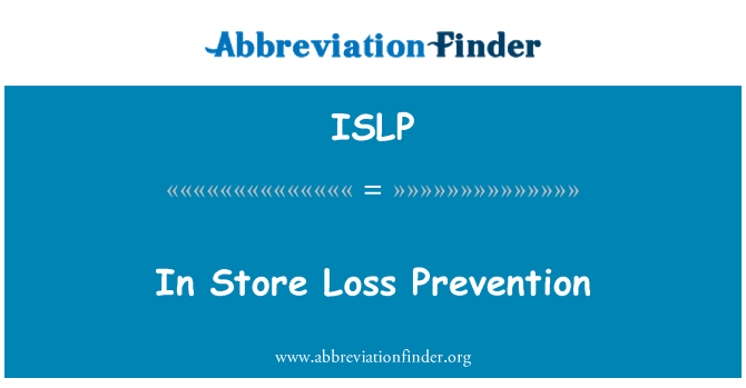 ISLP: In Store Loss Prevention