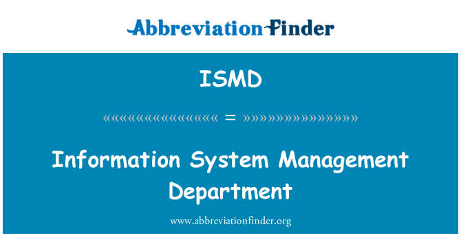 ISMD: Information System Management Department
