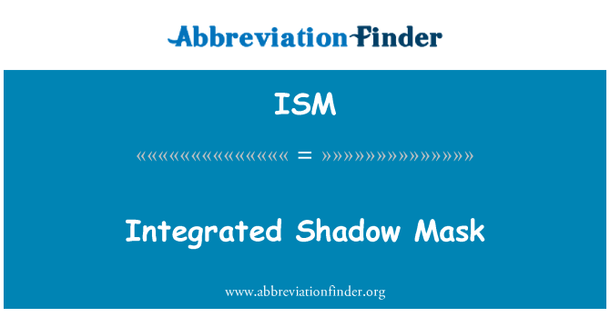 ISM: Maschera Shadow integrato