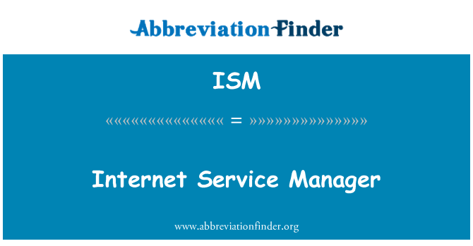 ISM: Internet Service Manager